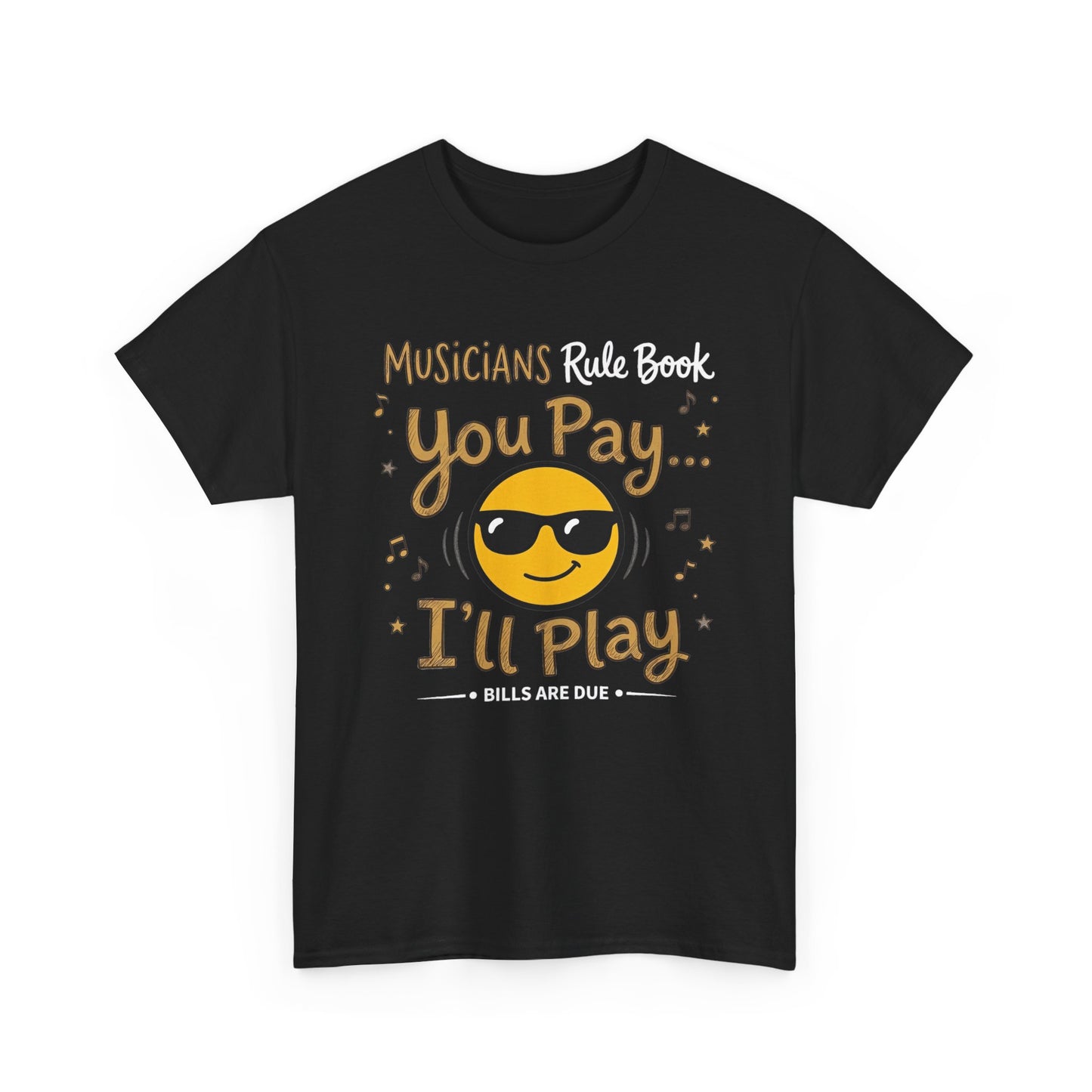Musicians Rule Tee - "You Pay I'll Play" Funny Unisex Musician T-Shirt