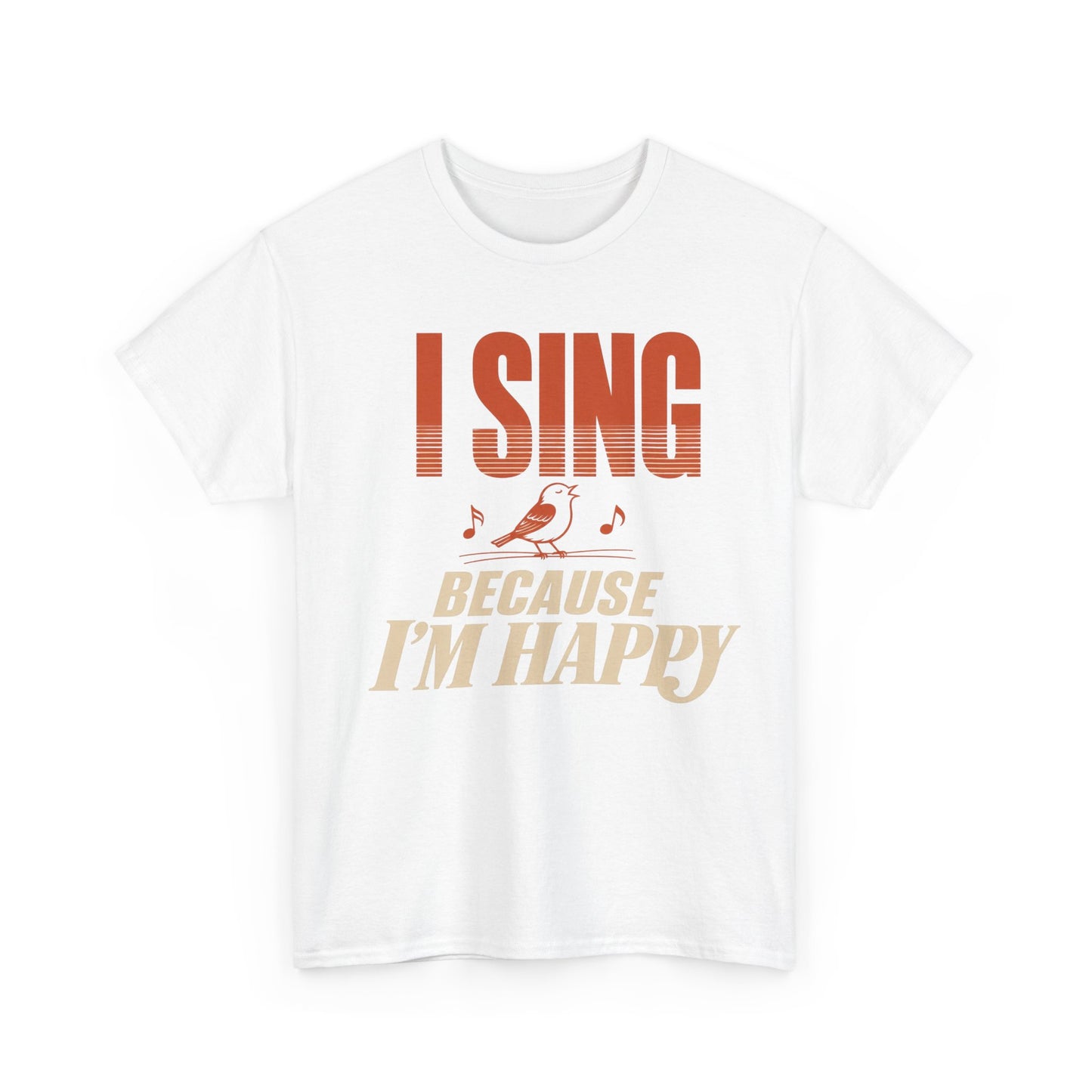 I Sing Because I'm Happy T-Shirt | Bird Graphic, Retro Text