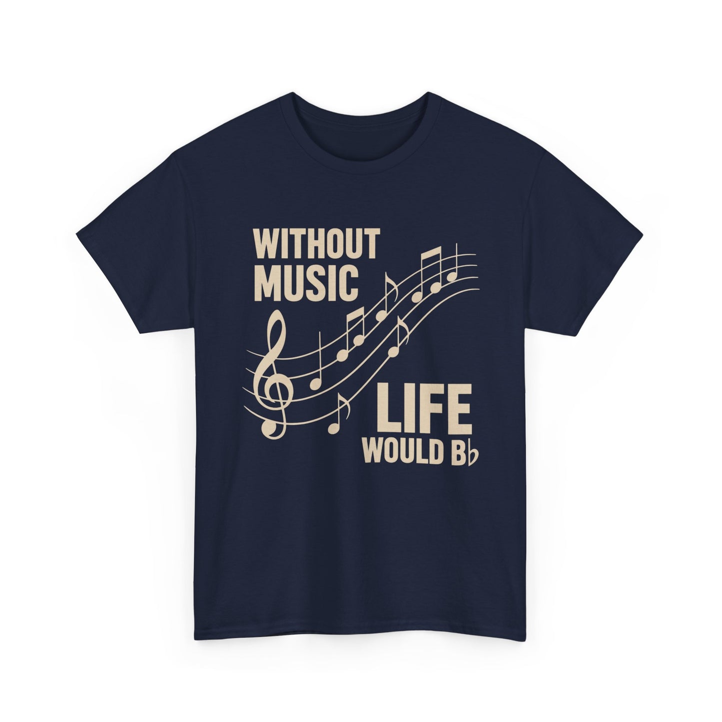 Without Music Life Would Bb Tee | Music Notes Treble Clef Shirt