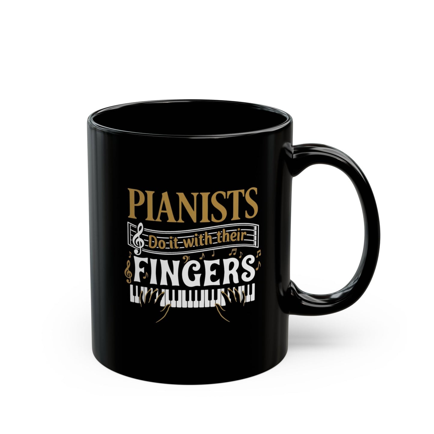 Pianists Do It With Their Fingers Mug | Black Ceramic Piano Keys