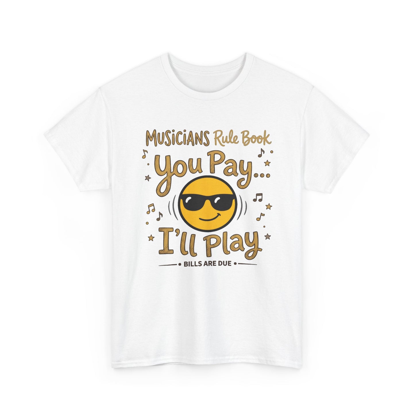 Musicians Rule Tee - "You Pay I'll Play" Funny Unisex Musician T-Shirt