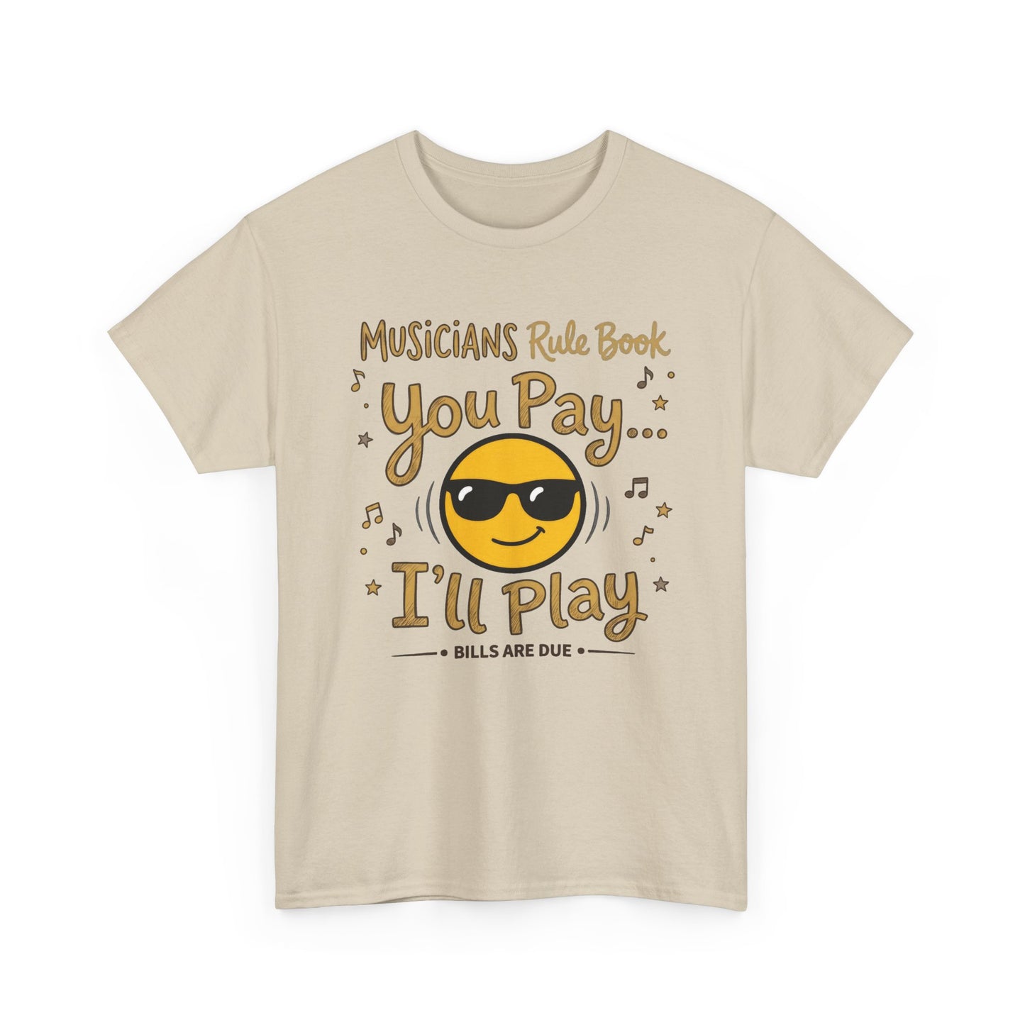 Musicians Rule Tee - "You Pay I'll Play" Funny Unisex Musician T-Shirt